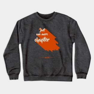 Just one more chapter Crewneck Sweatshirt